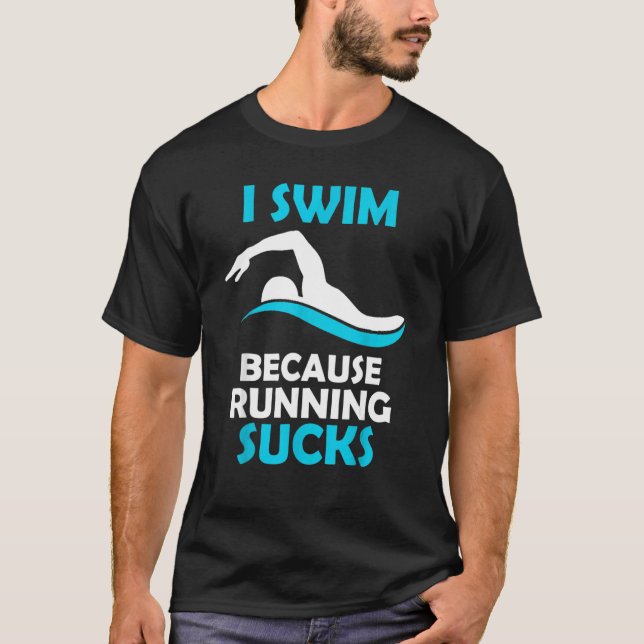 T-shirt Je Nage Parce Que Je Suis En Train De Nager (Devant)