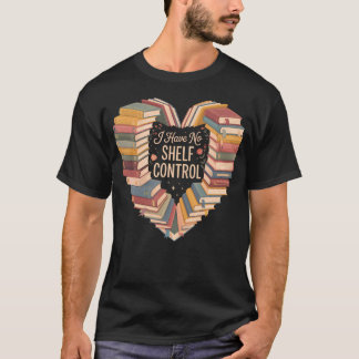 T-shirt Je n'ai aucun contrôle sur les étagères Cœur Bibli