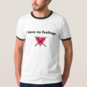T-shirt je n'ai aucun sentiment