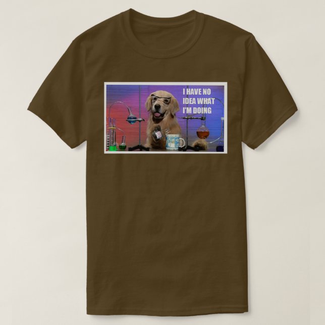 T-shirt Je n'ai aucune idée de ce que je fais (Design devant)