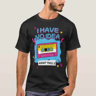 T-shirt Je N'ai Aucune Idée De Quoi Il S'agit Cassette 80s