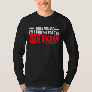 T-shirt Je n'ai aucune vie que j'étudie pour l'examen au b