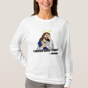 T-shirt Je N'Ai Jamais Dit Cela - Drôle Jésus