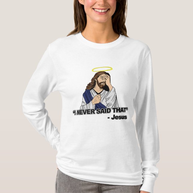 T-shirt Je N'Ai Jamais Dit Cela - Drôle Jésus (Devant)