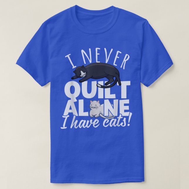 T-shirt Je N'Ai Jamais Quilt Seul J'Ai Chats Quilters & Ea (Design devant)