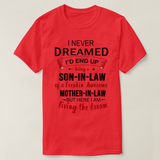 T-shirt Je N'Ai Jamais Rêvé D'Être Fils En Droit D'Un Frea (Design devant)