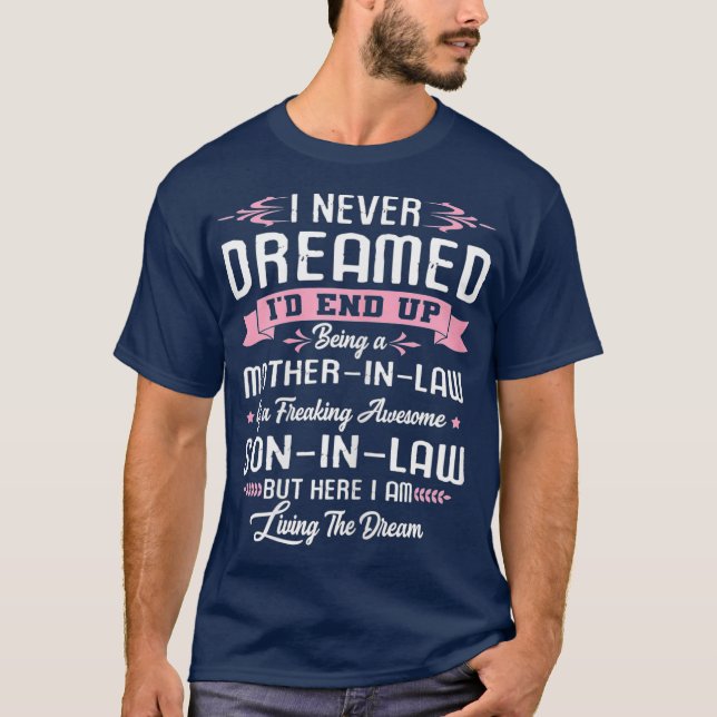 T-shirt Je N'Ai Jamais Rêvé Mère En Droit Fils En Droit Dr (Devant)