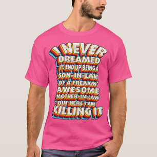 T-shirt Je N'Ai Jamais Rêvé Que J'Ai Fini Par Être Un Fils