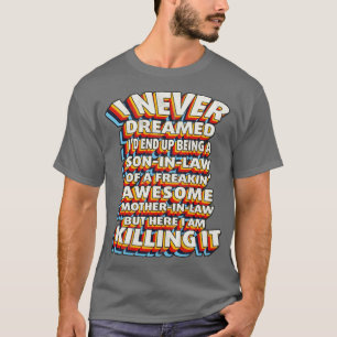 T-shirt Je N'Ai Jamais Rêvé Que J'Ai Fini Par Être Un Fils