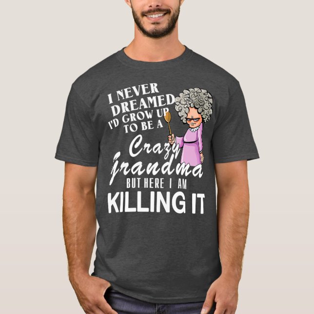 T-shirt Je N'Ai Jamais Rêvé Que J'Ai Grandi Pour Être Une  (Devant)