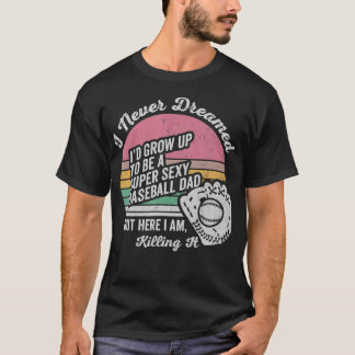 T-shirt Je n'ai jamais rêvé que je deviendrais un papa de