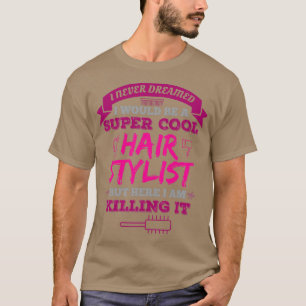 T-shirt Je N'Ai Jamais Rêvé Que Je Serais Un Super Cool Ha