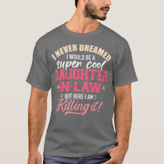 T-shirt Je n'ai jamais rêvé que je serais une fille super 
