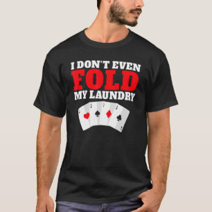 T-shirt Je n'ai même pas pansé mon jeu de blanchisserie Je