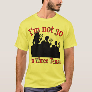 T-shirt Je n'ai pas 30 ans, je suis les 3 années 10