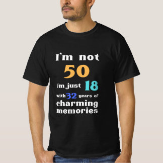 T-shirt Je n'ai pas 50 ans, je n'ai que 18 ans avec 32 ans