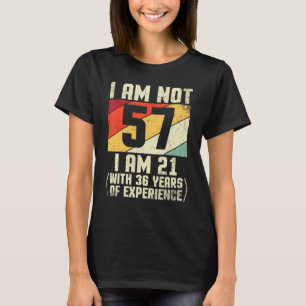 T-shirt Je N'Ai Pas 57 Ans J'Ai 21 Ans Et 44 Ans D'Exp
