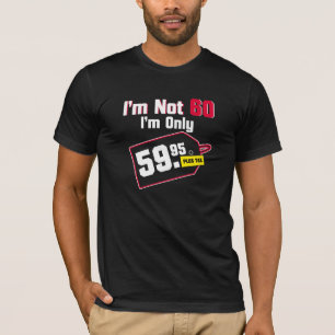 T-shirt Je n'ai pas 60 ans que je suis pièce en t plus