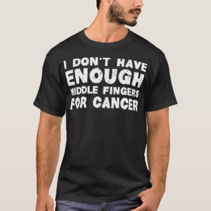 T-shirt Je n'ai pas assez de doigts moyens pour combattre 