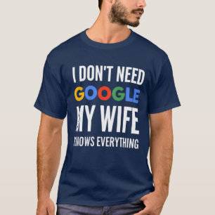 T-shirt Je n'ai pas besoin de Google Ma femme sait tout