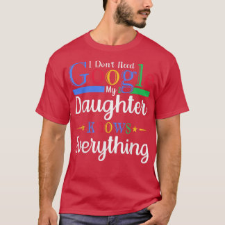 T-shirt Je n'ai pas besoin de Google Ma fille sait tout D