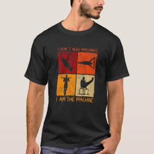 T-shirt Je n'ai pas besoin de machines