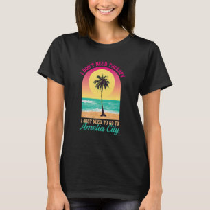 T-shirt Je n'ai pas besoin de thérapie Amelia City Beach F
