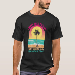 T-shirt Je n'ai pas besoin de thérapie Cypremort Point Bea