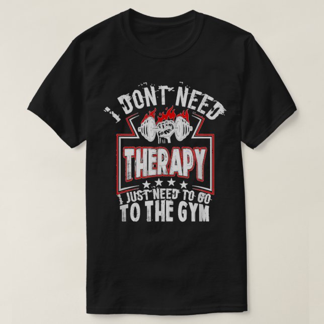 T-shirt Je n'ai pas besoin de thérapie Drôle Gym Rat entra (Design devant)