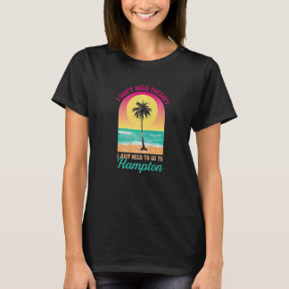 T-shirt Je n'ai pas besoin de thérapie Hampton Beach Virgi
