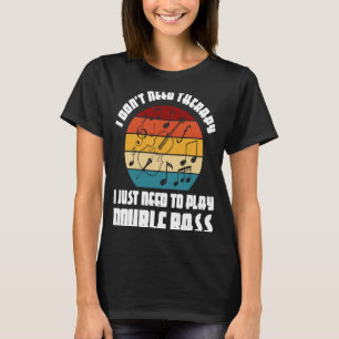 T-shirt Je n'ai pas besoin de thérapie j'ai besoin de joue