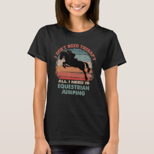 T-shirt Je n'ai pas besoin de thérapie, j'ai besoin de sau