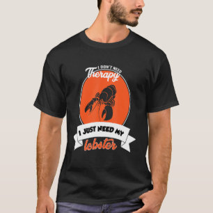T-shirt Je n'ai pas besoin de thérapie, j'ai juste besoin