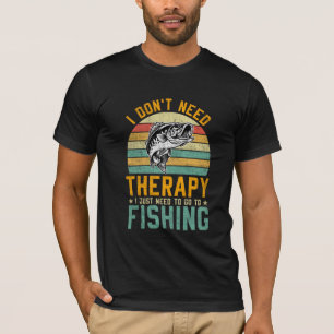 T-shirt Je n'ai pas besoin de thérapie, j'ai juste besoin