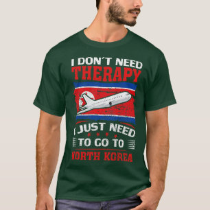 T-shirt Je N'Ai Pas Besoin De Thérapie, J'Ai Juste Besoin