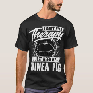 T-shirt Je N'Ai Pas Besoin De Thérapie, J'Ai Juste Besoin