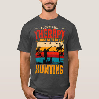 T-shirt Je n'ai pas besoin de thérapie j'ai juste besoin d