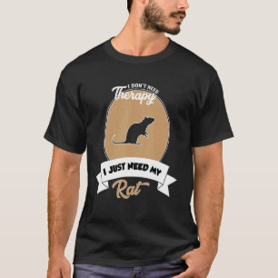 T-shirt Je n'ai pas besoin de thérapie j'ai juste besoin d
