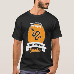 T-shirt Je n'ai pas besoin de thérapie j'ai juste besoin d