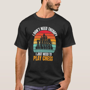 T-shirt Je n'ai pas besoin de thérapie j'ai juste besoin d