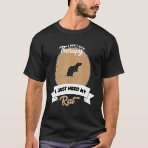 T-shirt Je n'ai pas besoin de thérapie j'ai juste besoin d