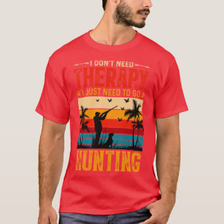 T-shirt Je n'ai pas besoin de thérapie j'ai juste besoin d