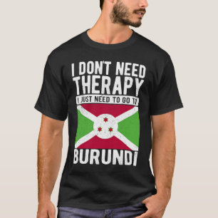 T-shirt Je n'ai pas besoin de thérapie, je dois juste alle