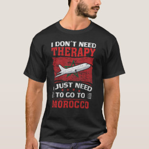 T-shirt Je n'ai pas besoin de thérapie, je dois juste alle