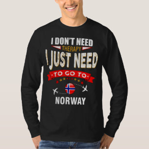 T-shirt Je n'ai pas besoin de thérapie, je dois juste alle