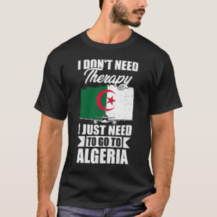 T-shirt Je n'ai pas besoin de thérapie, je dois juste alle
