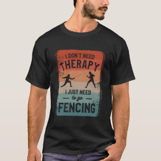 T-shirt Je n'ai pas besoin de thérapie, je dois juste alle
