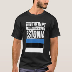 T-shirt Je n'ai pas besoin de thérapie je dois juste aller