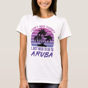 T-shirt Je n'ai pas besoin de thérapie Je dois juste aller