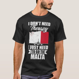 T-shirt Je n'ai pas besoin de thérapie Je dois juste aller